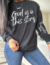 Load image into Gallery viewer, GOD is in this story Long Sleeve TShirt
